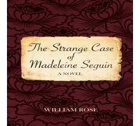 William Rose The Strange Case of Madeleine Seguin Paperback Book William Rose Multicolor