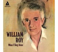 William Roy - When I Sing Alone