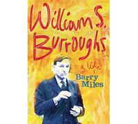 William S. Burroughs: A Life