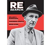 William S. Burroughs, Throbbing Gristle, Brion Gysin: W. S. Burroughs, Brion Gysin, Throbbing Gristle (Re/Search, 4-5)