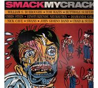 William S. Burroughs, Tom Waits, Nick Cave, Swans... - Smack My Crack [Vinyl LP]
