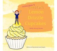 William’s Lemon Drizzle Cupcakes, Bake-along Books: Children's Baking | Easy Recipes for Children | Character Baking Cookbook (Charlotte's Bake-along)