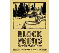 William S Rice – Block Prints: How to Make Them