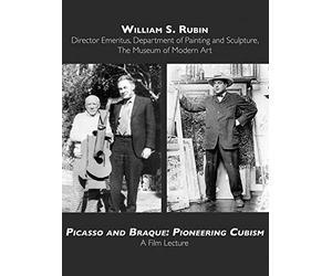 William S. Rubin on Picasso and Braque: Pioneering Cubism