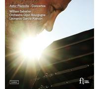 William Sabatier; Orchestre Dijon Bourgogne; Leonardo Garcia Alarcon - Piazzolla: Concertos