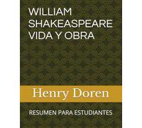 WILLIAM SHAKEASPEARE VIDA Y OBRA: RESUMEN PARA ESTUDIANTES