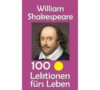 William Shakespeare: 100 Lektionen fürs Leben: 85