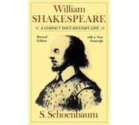 William Shakespeare: A Compact Documentary Life (Oxford - Paperback NEW Schoenba