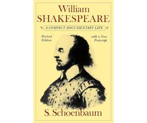 William Shakespeare: A Compact Documentary Life (Oxford Paperbacks)