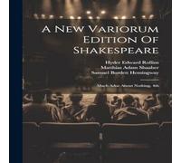 William Shakespeare A New Variorum Edition Of Shakespeare: Much Adoe About Nothing William Shakespeare Multicolor