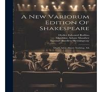 William Shakespeare A New Variorum Edition Of Shakespeare: Much Adoe About Nothing William Shakespeare Multicolor