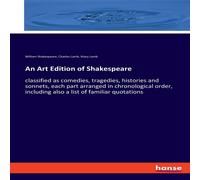 William Shakespeare An Art Edition of Shakespeare:classified as comedies, tragedies William Shakespeare Multicolor