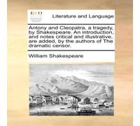 William Shakespeare Antony & Cleopatra, a tragedy, by Shakespeare. An introduction William Shakespeare Multicolor