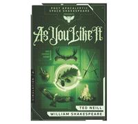 William Shakespeare As You Like It: Book 4 of the Post Apocalyptic Space Shakespeare William Shakespeare Multicolor