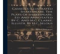 William Shakespeare Cassell's Illustrated Shakespeare. The Plays Of Shakespeare, Ed William Shakespeare Multicolor