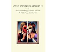 William Shakespeare Collection (I): Tragedy Romeo Juliet Twelfth Night (Top Classics)