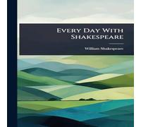 William Shakespeare Every Day With Shakespeare Paperback Book William Shakespeare Multicolor