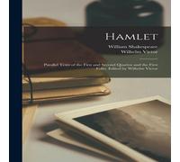 William Shakespeare Hamlet; Parallel Texts of the First & Second Quartos & the William Shakespeare Multicolor