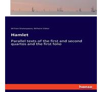 William Shakespeare Hamlet:Parallel texts of the first & second quartos & the William Shakespeare Multicolor