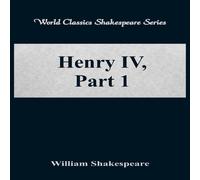 William Shakespeare Henry IV, Part 1 (World Classics Shakespeare Series) Paperback Book William Shakespeare Multicolor