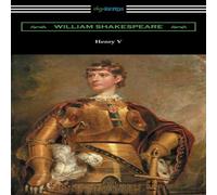 William Shakespeare Henry V (Annotated by Henry N. Hudson with an Introduction by William Shakespeare Multicolor