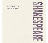 William Shakespeare Henry VI, Part III Paperback Book William Shakespeare Multicolor