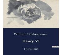 William Shakespeare Henry VI:Third Part Paperback Book William Shakespeare Multicolor