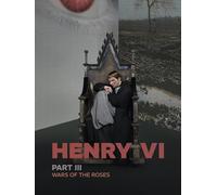 William Shakespeare: Henry VI Wars of the Roses (Part Three)