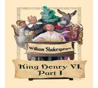 William Shakespeare King Henry VI, Part I: A History Play of England & the Hundred William Shakespeare Multicolor