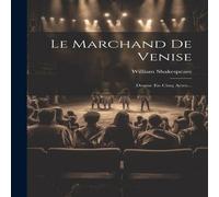 William Shakespeare Le Marchand De Venise: Drame En Cinq Actes... Paperback Book William Shakespeare Multicolor