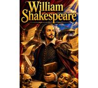 William Shakespeare: Literature Drama Writing Language Creativity Theater Story Biography