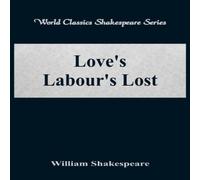 William Shakespeare Love's Labour's Lost (World Classics Shakespeare Series) Paperback William Shakespeare Multicolor