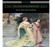 William Shakespeare Much Ado About Nothing (Annotated by Henry N. Hudson with an William Shakespeare Multicolor