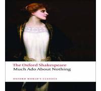 William Shakespeare Much ADO about Nothing : The Oxford Shakespeare Much ADO about William Shakespeare Multicolor