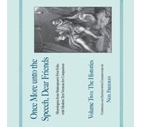 William Shakespeare Once More unto the Speech, Dear Friends : The Histories Paperback Book William Shakespeare Multicolor