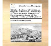 William Shakespeare Othello, the Moor of Venice. A tragedy, in five acts. Written by William Shakespeare Multicolor