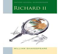William Shakespeare Oxford School Shakespeare: Richard II Paperback Book William Shakespeare Multicolor