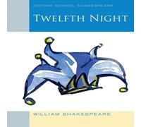 William Shakespeare Oxford School Shakespeare: Twelfth Night Paperback Book William Shakespeare Multicolor