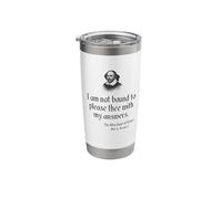 William Shakespeare Quote - I Am Not Bound to Please Thee... Stainless Steel Insulated Tumbler