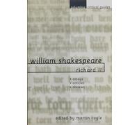 William Shakespeare: Richard II: Essays, Articles, Reviews (Columbia Critical Guides)