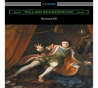 William Shakespeare Richard III (Annotated by Henry N. Hudson with an Introduction by William Shakespeare Multicolor