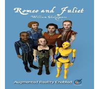 William Shakespeare Romeo & Juliet: Illustrated & AUGMENTED REALITY enabled Book William Shakespeare Multicolor