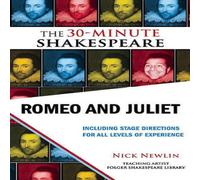 William Shakespeare Romeo & Juliet: The 30-Minute Shakespeare Paperback Book William Shakespeare Multicolor