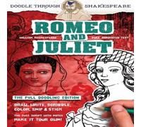 William Shakespeare Romeo & Juliet: The Full Doodling Edition to Draw, Write William Shakespeare Multicolor