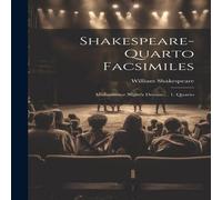 William Shakespeare Shakespeare-quarto Facsimiles: Midsummer Night's Dream ... 1. in White William Shakespeare White