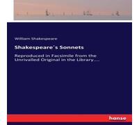 William Shakespeare Shakespeare´s Sonnets:Reproduced in Facsimile from the Unrivalled William Shakespeare Multicolor