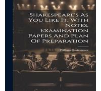 William Shakespeare Shakespeare's As You Like It, With Notes, Examination Papers And William Shakespeare Multicolor