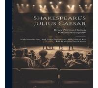 William Shakespeare Shakespeare's Julius Caesar: With Introduction, & Notes William Shakespeare Multicolor