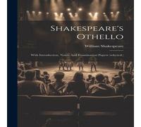 William Shakespeare Shakespeare's Othello: With Introduction, Notes, & Examination William Shakespeare Multicolor
