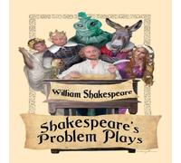William Shakespeare Shakespeare's Problem Plays: All's Well That Ends Well, Measure William Shakespeare Multicolor